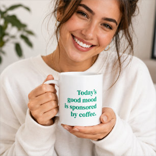 Today’s good mood is sponsored by coffee mug