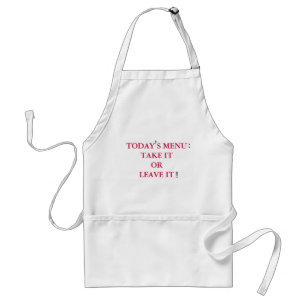 TODAY S MENU TAKE IT OR LEAVE IT apron
