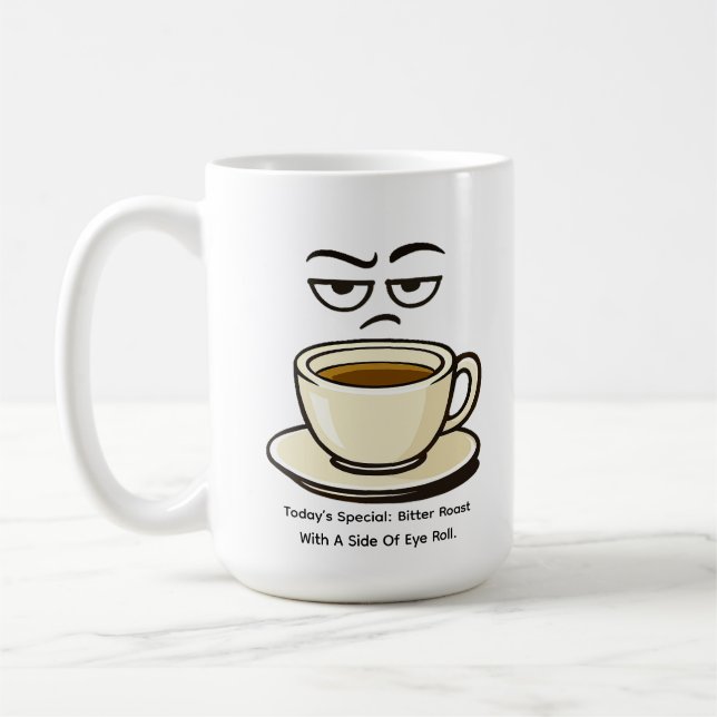 Today’s Special: Bitter Roast  Coffee Mug (Left)