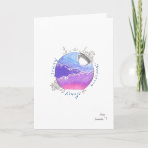 "Today, Tomorrow, Always" Folded Greeting Card