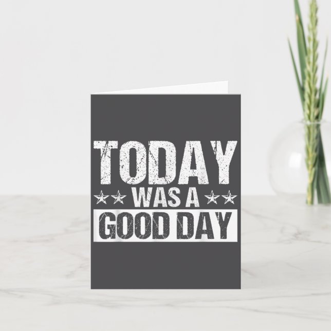 Today Was A Good Day Motivational Insring Quote  Card (Front)