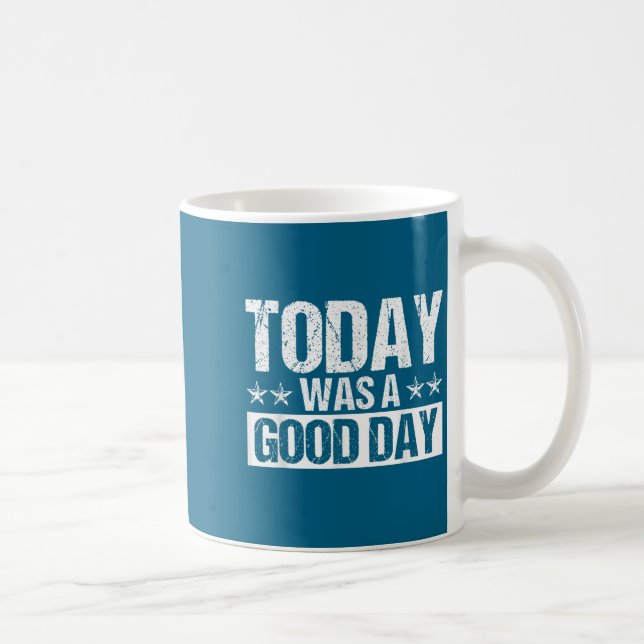 Today Was A Good Day Motivational Insring Quote  Coffee Mug (Right)