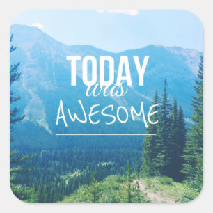 Today Was Awesome Square Sticker