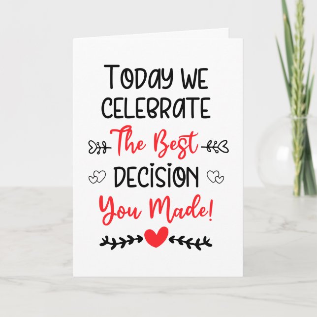 Today we celebrate The Best decision you made! Holiday Card (Front)