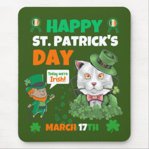 Today we're both irish Happy st. Patrick's day  Mouse Pad