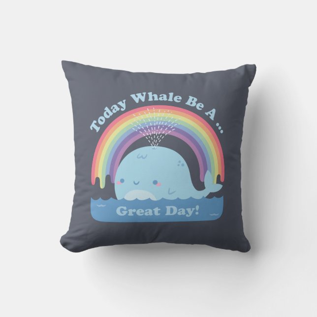 Today Whale Be A Great Day, Good Vibes and Rainbow Cushion (Front)