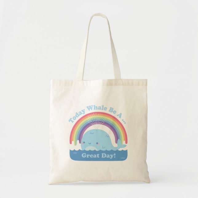 Today Whale Be A Great Day Pun, Cute Positive Tote Bag (Front)