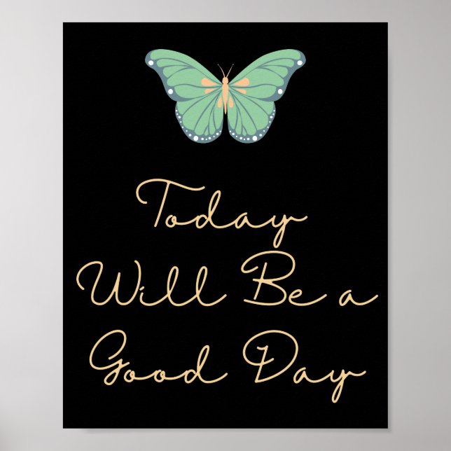 Today Will Be a Good Day Motivational Poster (Front)