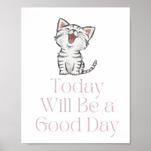 Today Will Be a Good Day Motivational Poster