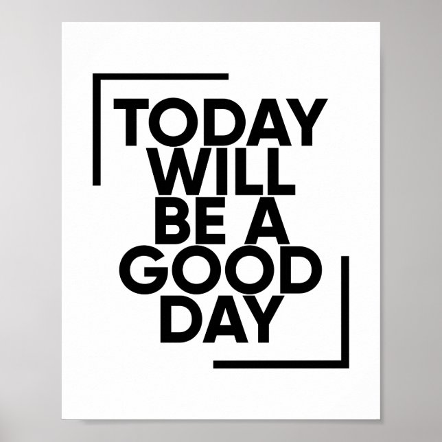 Today Will Be A Good Day | Positive Poster (Front)