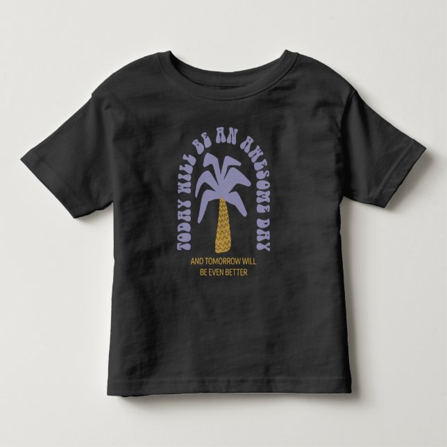 Today will be an Awesome Day Tee (Front)