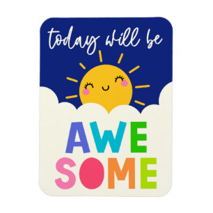 Today Will Be Awesome Magnet