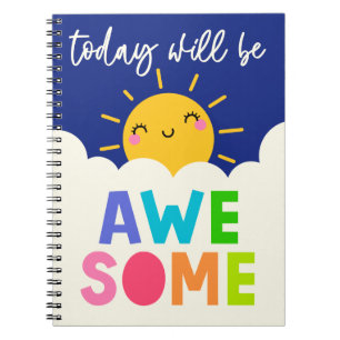 Today Will Be Awesome Notebook