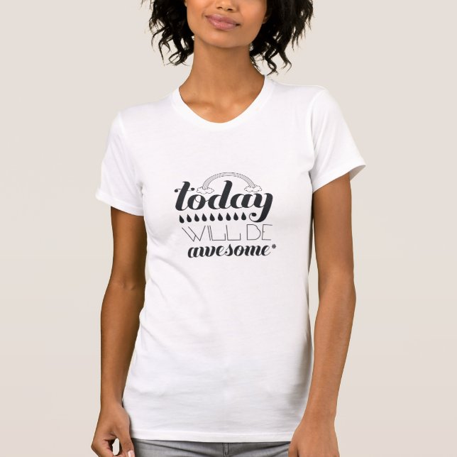 Today will be awesome - T-shirt (Front)