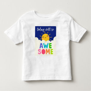 Today Will Be Awesome Toddler T-Shirt