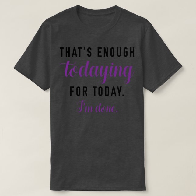 Todaying T-Shirt (Design Front)