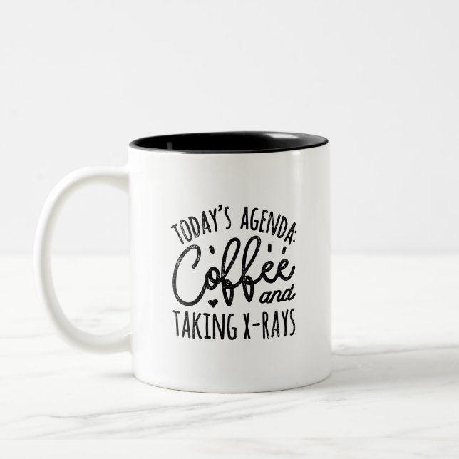 Todays Agenda Coffee And Taking X-Rays Two-Tone Coffee Mug (Left)