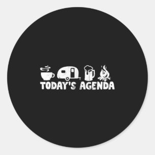Todays Agenda - Coffee Camping Beer Campfire Outfi Classic Round Sticker