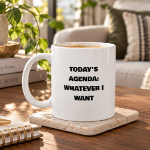 Today's Agenda: Whatever I Want Funny Retirement Large Coffee Mug