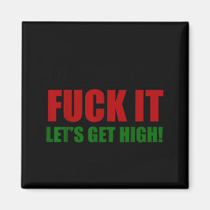 Today's attitude it let's get high magnet