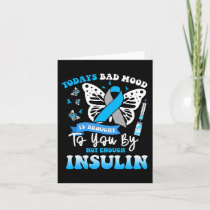 Todays Bad Mood Is Brought To You By Not Enough In Card