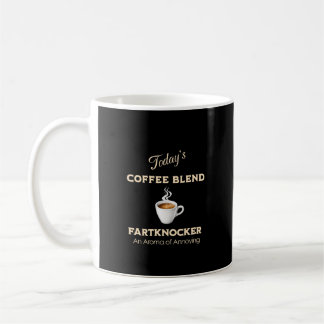 Today's Coffee Blend, Fartknocker Mug