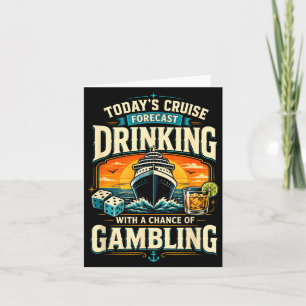 Todays Cruise Forecast Drinking With A Chance Of Card