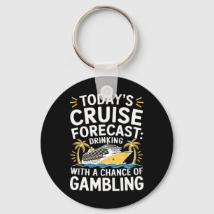 Today's Forecast Cruising With A Chance Of Drinkin Key Ring
