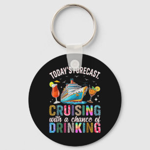Todays Forecast Cruising With A Chance Of Drinking Key Ring