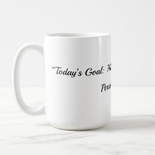 Todays Goal Mug