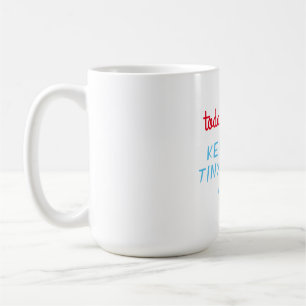 Today's goals: keep the tiny humans alive - Mug