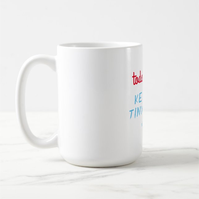 Today's goals: keep the tiny humans alive - Mug (Left)