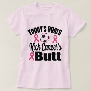 Today's Goals Kick Cancer's Butt - Soccer Football T-Shirt