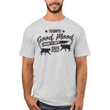 Today's Good Mood Brought to You by Cats T-Shirt