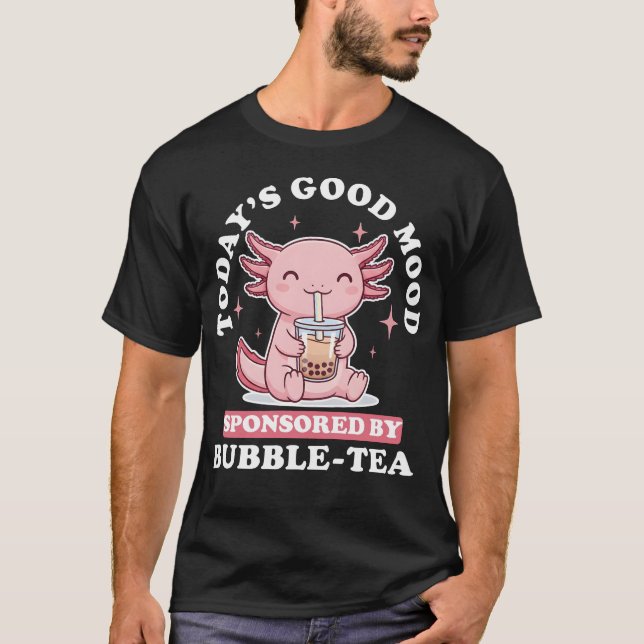 Today's Good Mood Bubble Tea Kawaii Axolotl T-Shirt (Front)