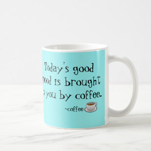 Today's Good Mood Coffee Mug