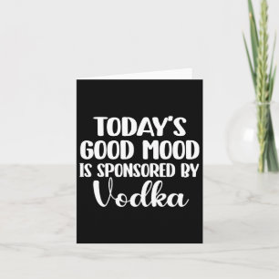 Today's Good Mood Is Sponsored 1 Card