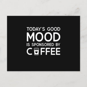 Today's Good Mood is sponsored by Coffee Postcard