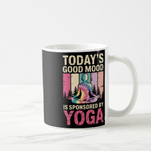 Today's Good Mood Is Sponsored By Yoga _2 Coffee Mug