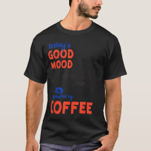 Today's Good Mood Sponsored Coffee T-Shirt