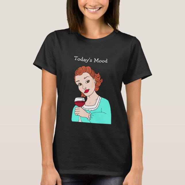 Today's Mood, funny wine humour Retro Lady T-Shirt (Front)