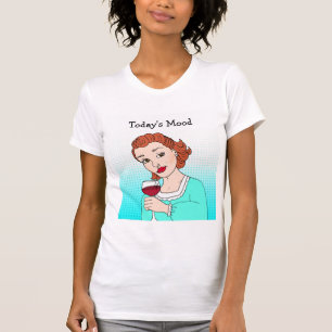 Today's Mood, funny wine humour Retro Lady T-Shirt