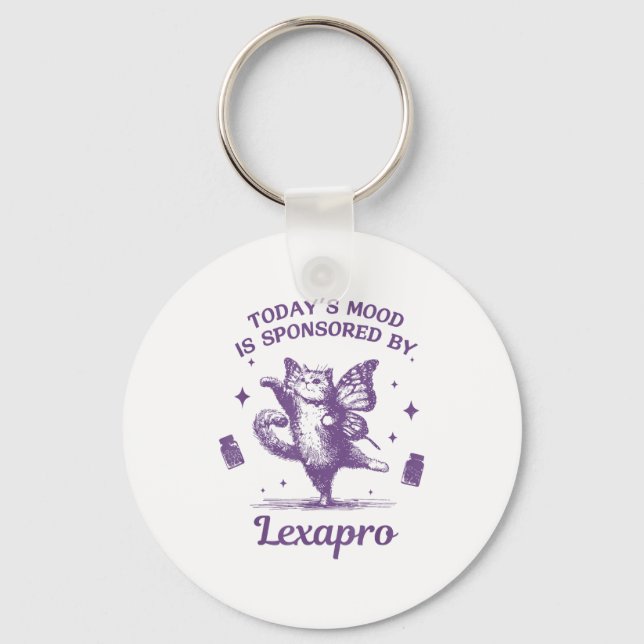 Today's Mood Is Snsored By Lexapro Funny Design  Key Ring (Front)