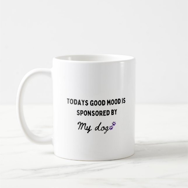 Todays Mood is Sponsored Funny Dog Mum  Coffee Mug (Left)