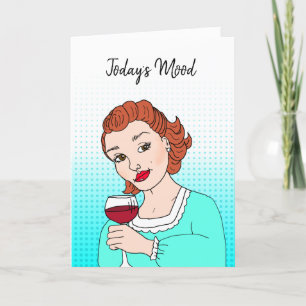 Today's Mood, Wine, Friendship Drinking Humour Card