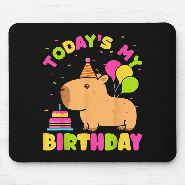 Todays My Birthday Girls Capybara Lovers Birthday  Mouse Pad (Front)