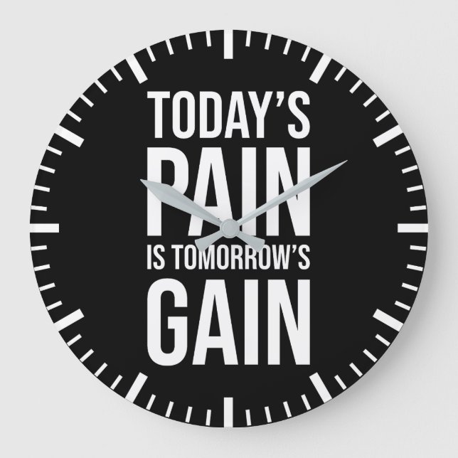 Today's Pain Is Tomorrow's Gain - Gym, Hustle Large Clock (Front)
