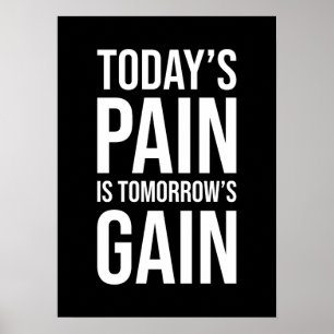 Today's Pain Is Tomorrow's Gain - Gym, Hustle Poster