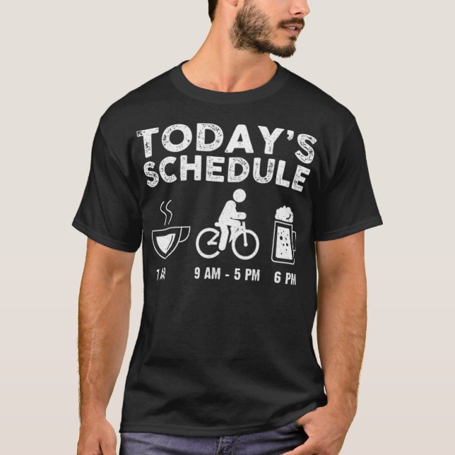Todays Schedule Coffee Bicycle Beer Biking bear ca T-Shirt (Front)