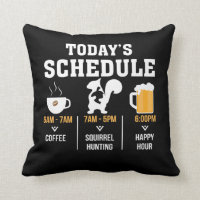 Todays Schedule Coffee Squirrel Hunting Hour